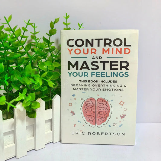 Control Your Mind and Master Your Feelings